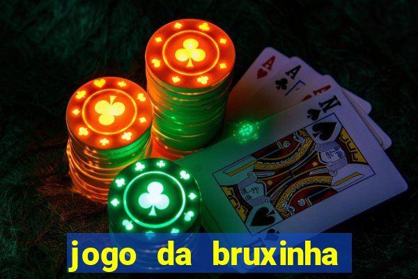 jogo da bruxinha que ganha dinheiro